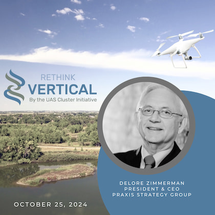 Rethink Vertical by the UAS Cluster Initiative - October 25, 2024 - Delore Zimmerman (Praxis Strategy Group)