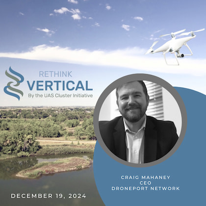 Rethink Vertical by the UAS Cluster Initiative - December 19, 2024 - 2024 in Review: Shaping the Future of UAS Investment